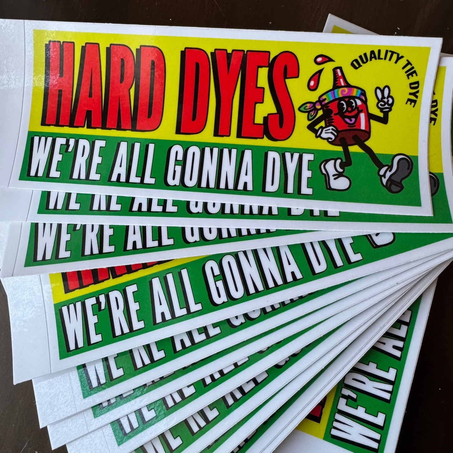 "We're All Gonna Dye" Bumper Sticker